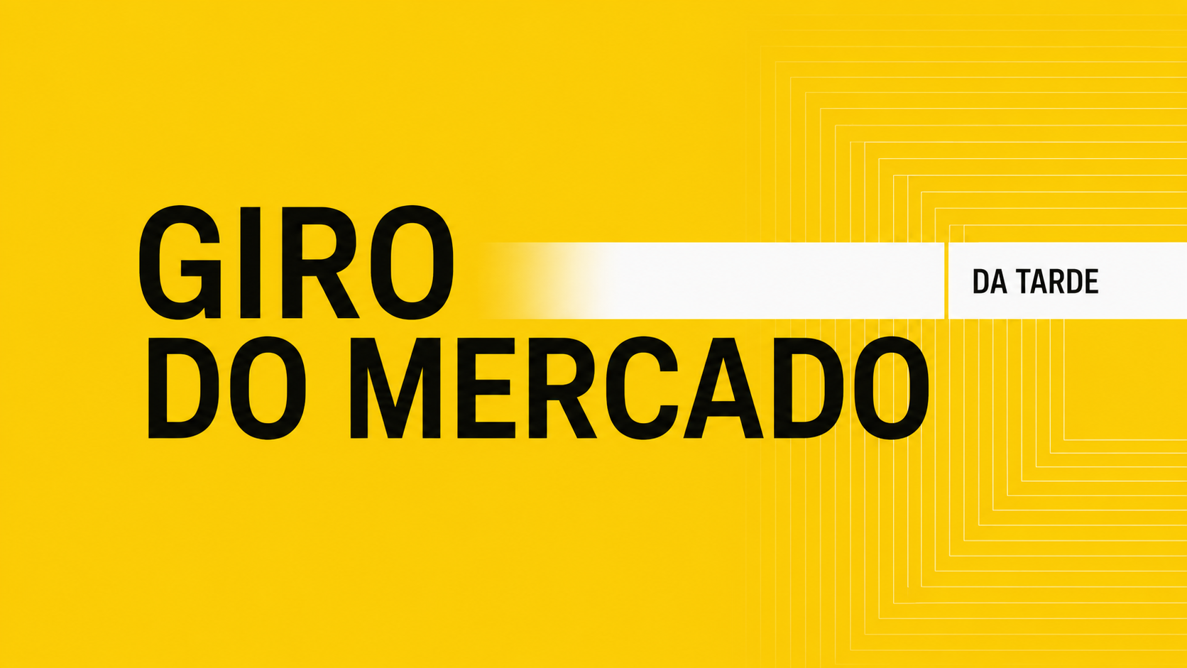 Capa Giro do Mercado Tarde